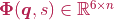 \boldsymbol{\Phi}(\boldsymbol{q}, s) \in \mathbb{R}^{6 \times n}