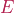 E